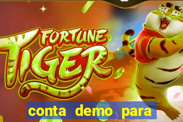 conta demo para jogar fortune tiger